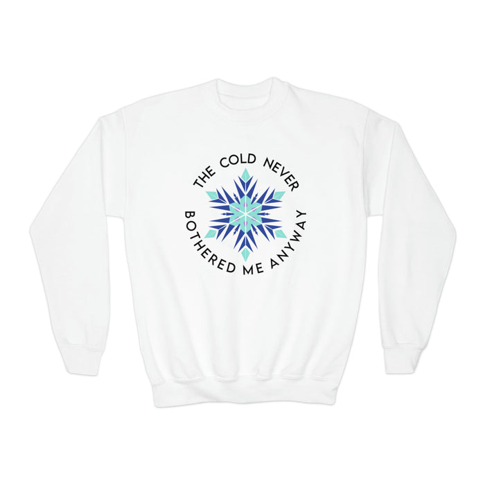 The Cold Never Bothered Me Anyway Gildan Youth Crewneck Sweatshirt