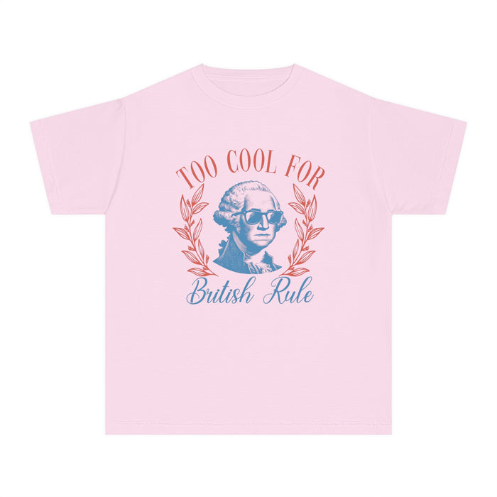 Too Cool For British Rule Comfort Colors Youth Midweight Tee