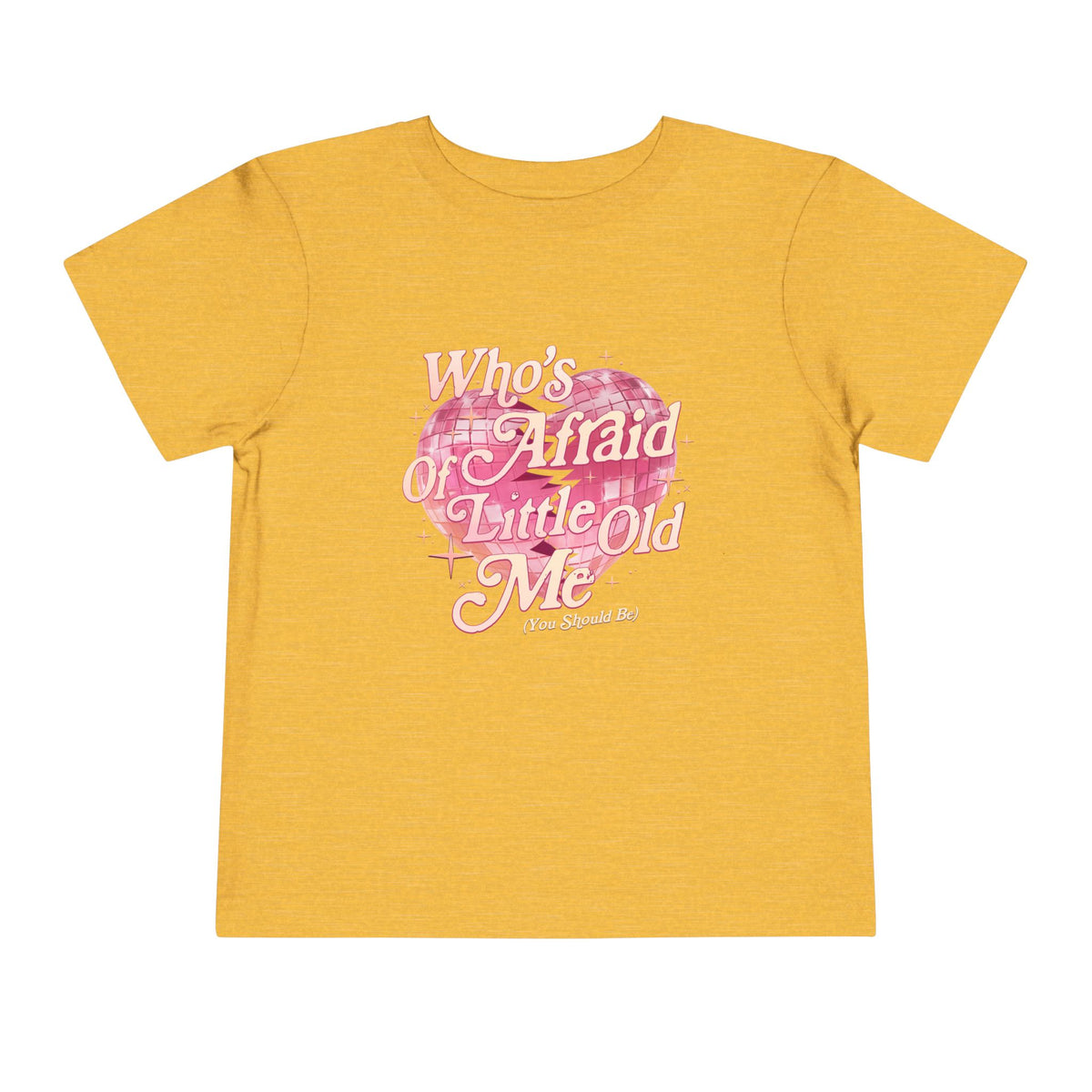 Who's Afraid of Little Old Me Bella Canvas Toddler Short Sleeve Tee