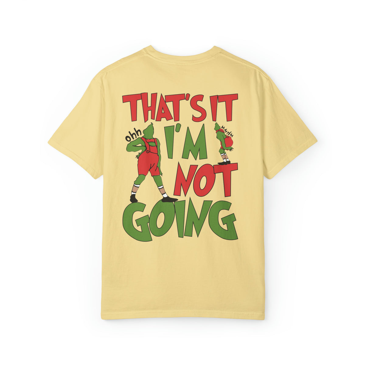 That's It I'm Not Going Comfort Colors Unisex Garment-Dyed T-shirt