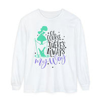 Of Course There's Always My Way Comfort Colors Unisex Garment-dyed Long Sleeve T-Shirt