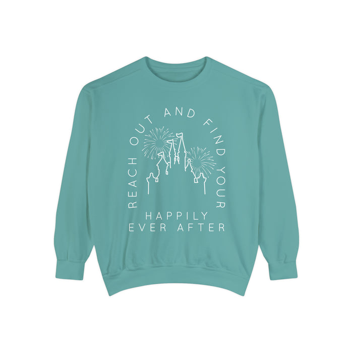 Reach Out And Find Your Happily Ever After Comfort Colors Unisex Garment-Dyed Sweatshirt