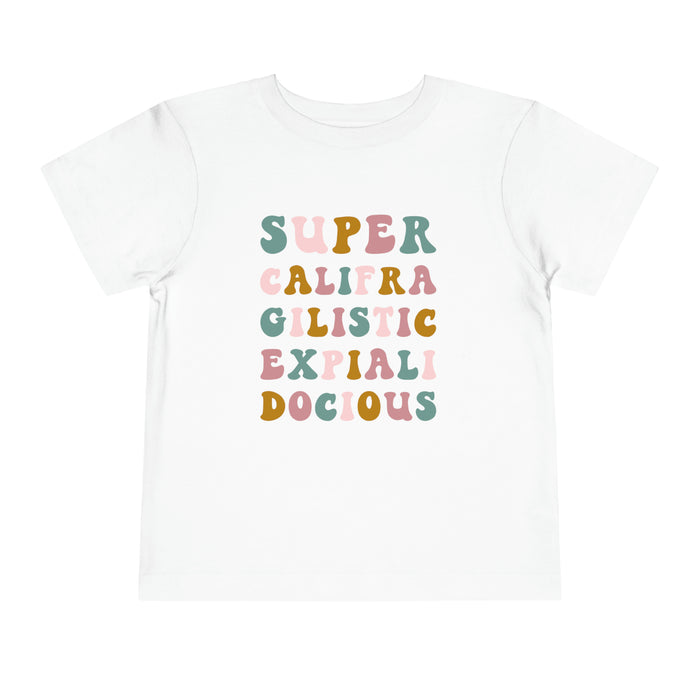 Super Califra Gilistic Expiali Docious Bella Canvas Toddler Short Sleeve Tee