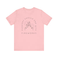 Everyday Should End With Fireworks Bella Canvas Unisex Jersey Short Sleeve Tee