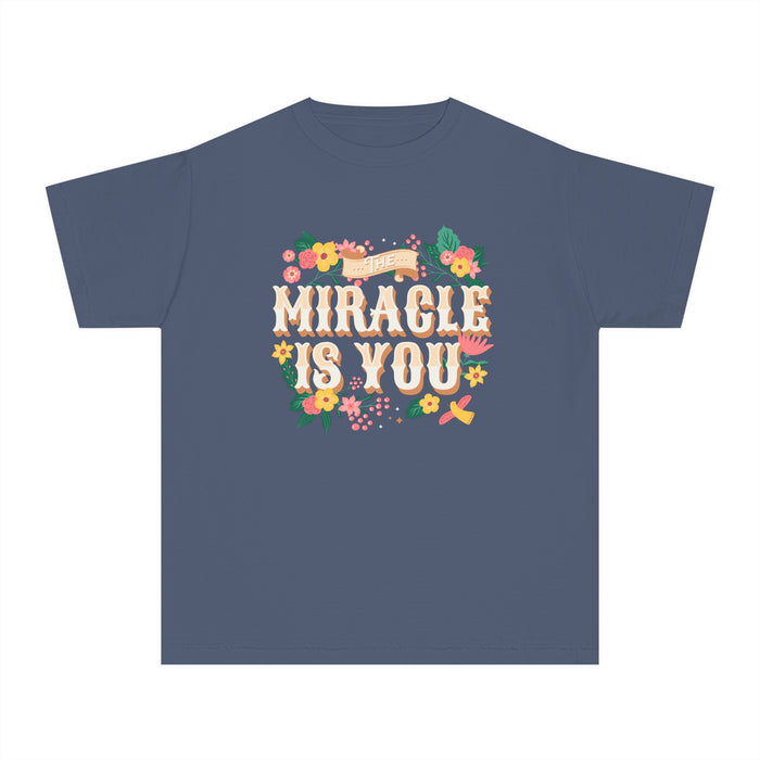 The Miracle Is You Comfort Colors Youth Midweight Tee