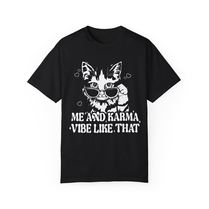 Me And Karma Vibe Like That Comfort Colors Unisex Garment-Dyed T-shirt