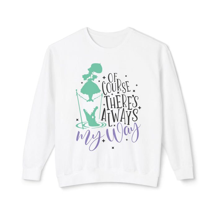 Of Course There's Always My Way Unisex Lightweight Comfort Colors Crewneck Sweatshirt