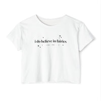 I Do Believe In Faries Women's Festival Crop Top