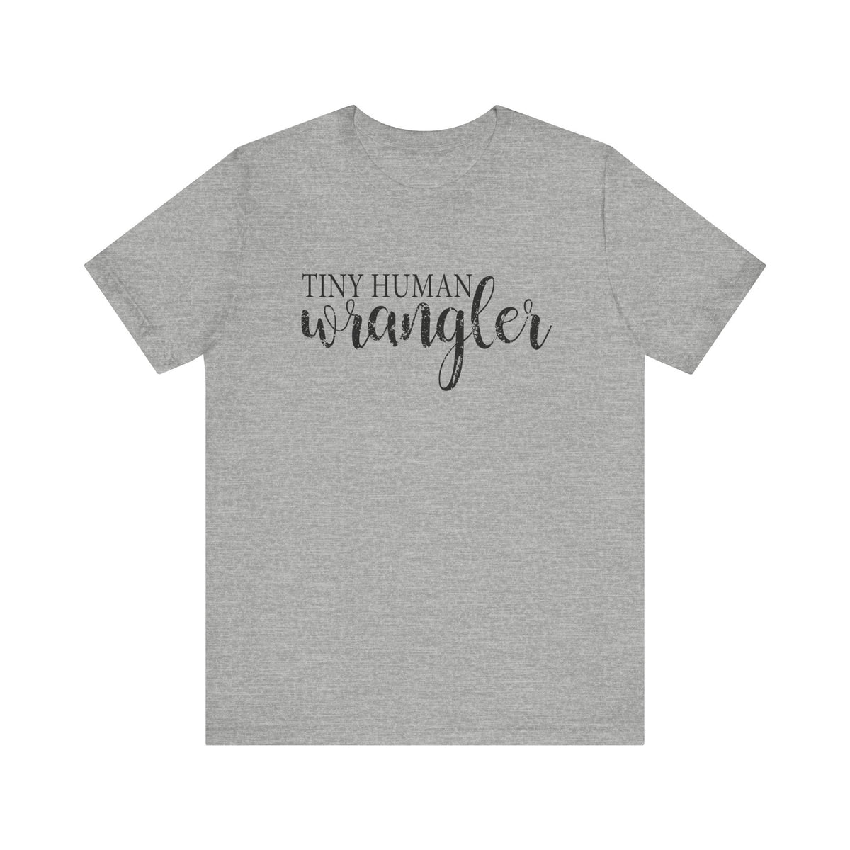 Tiny Human Wrangler Bella Canvas Unisex Jersey Short Sleeve Tee