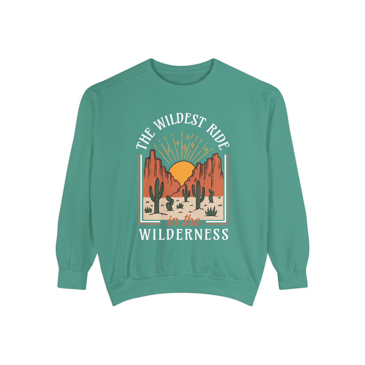 The Wildest Ride In The Wilderness Comfort Colors Unisex Garment-Dyed Sweatshirt