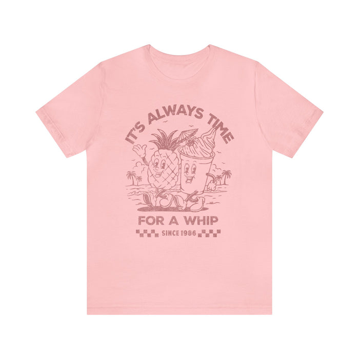 It's Always Time For A Whip Bella Canvas Unisex Jersey Short Sleeve Tee