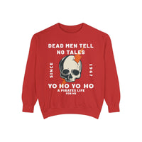 Dead Men Tell No Tales Comfort Colors Unisex Garment-Dyed Sweatshirt