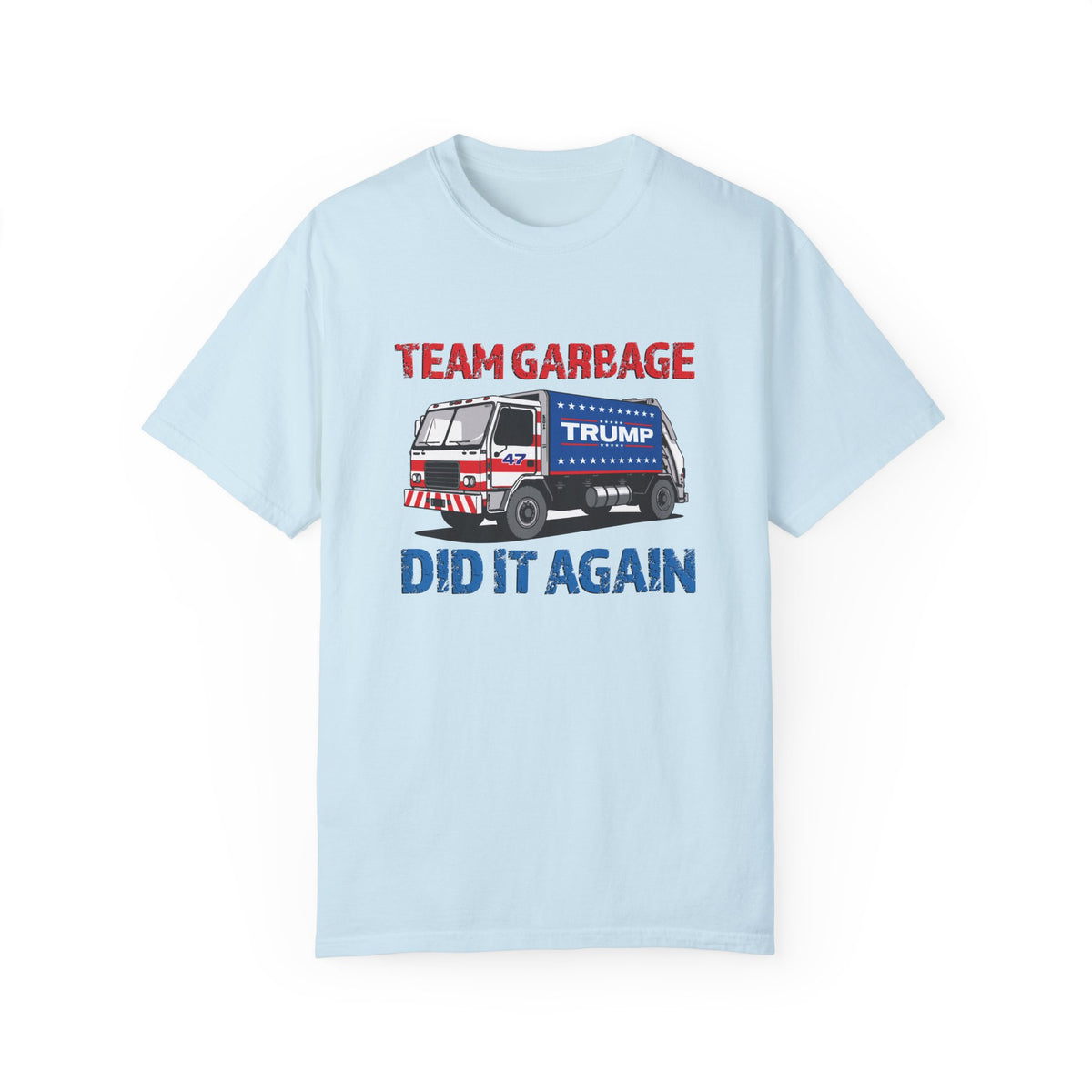 Team Garbage Did It Again Comfort Colors Unisex Garment-Dyed T-shirt