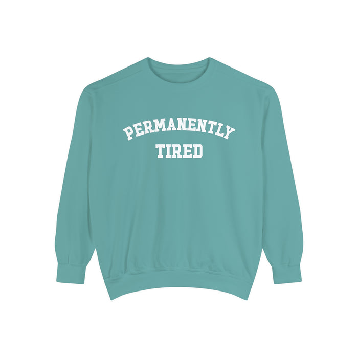 Permanently Tired Comfort Colors Unisex Garment-Dyed Sweatshirt