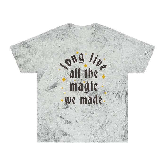 Long Live All The Magic We've Made Unisex Color Blast T-Shirt