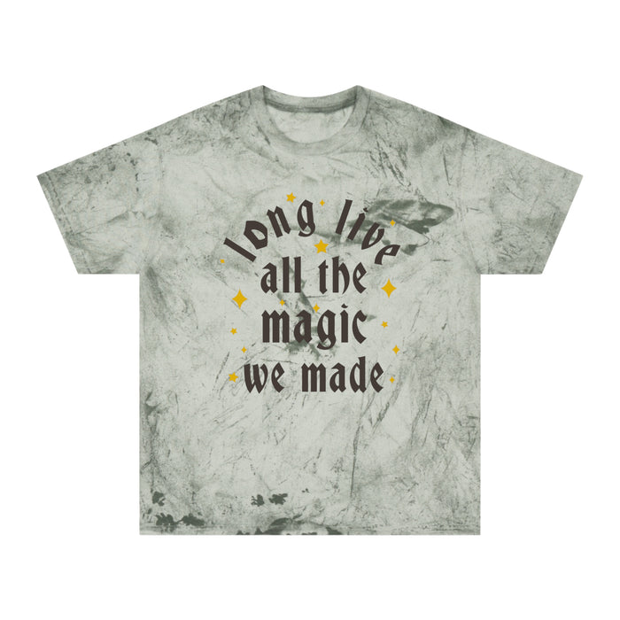 Long Live All The Magic We've Made Unisex Color Blast T-Shirt