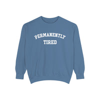 Permanently Tired Comfort Colors Unisex Garment-Dyed Sweatshirt