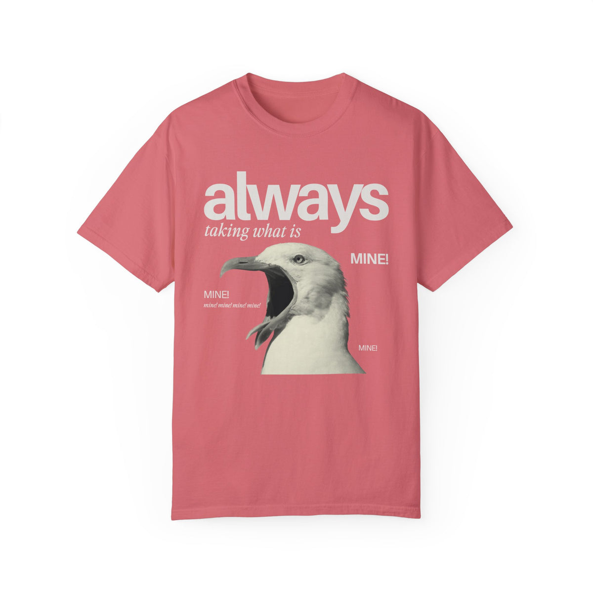 Always Taking What Is Mine Comfort Colors Unisex Garment-Dyed T-shirt