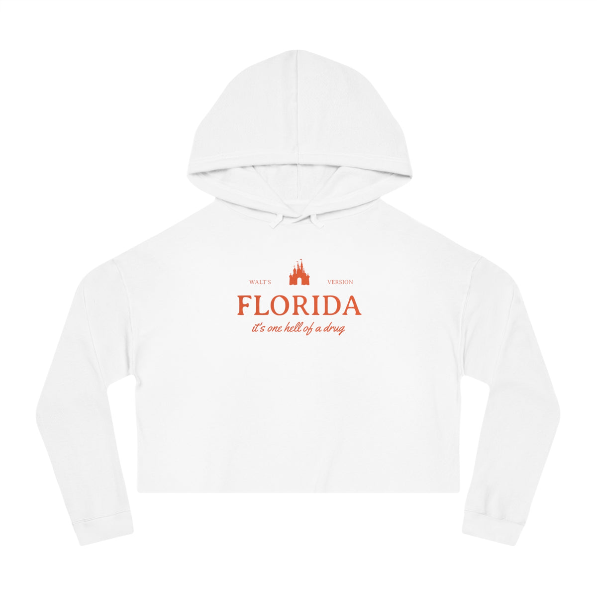 Florida It's One Hell of a Drug Women’s Cropped Hooded Sweatshirt