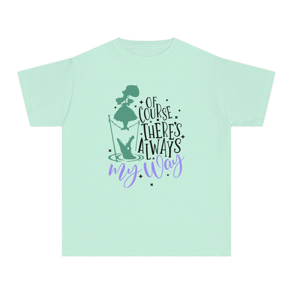 Of Course There's Always My Way Comfort Colors Youth Midweight Tee