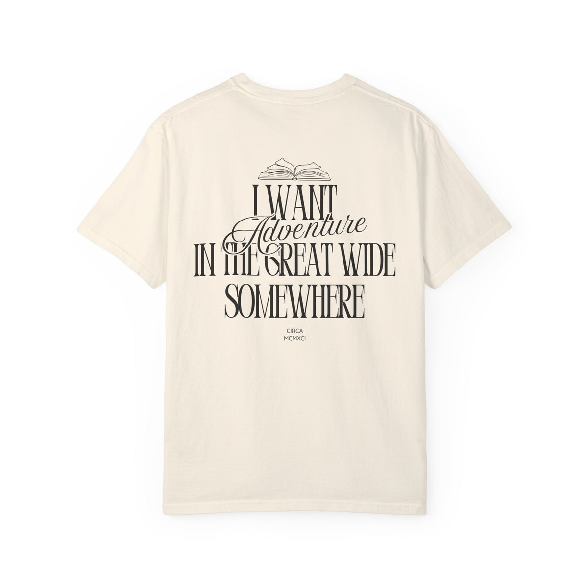 I Want Adventure in the Great Wide Somewhere Comfort Colors Unisex Garment-Dyed T-shirt