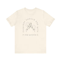 Everyday Should End With Fireworks Bella Canvas Unisex Jersey Short Sleeve Tee