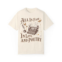 All Is Fair In Love And Poetry Comfort Colors Unisex Garment-Dyed T-shirt