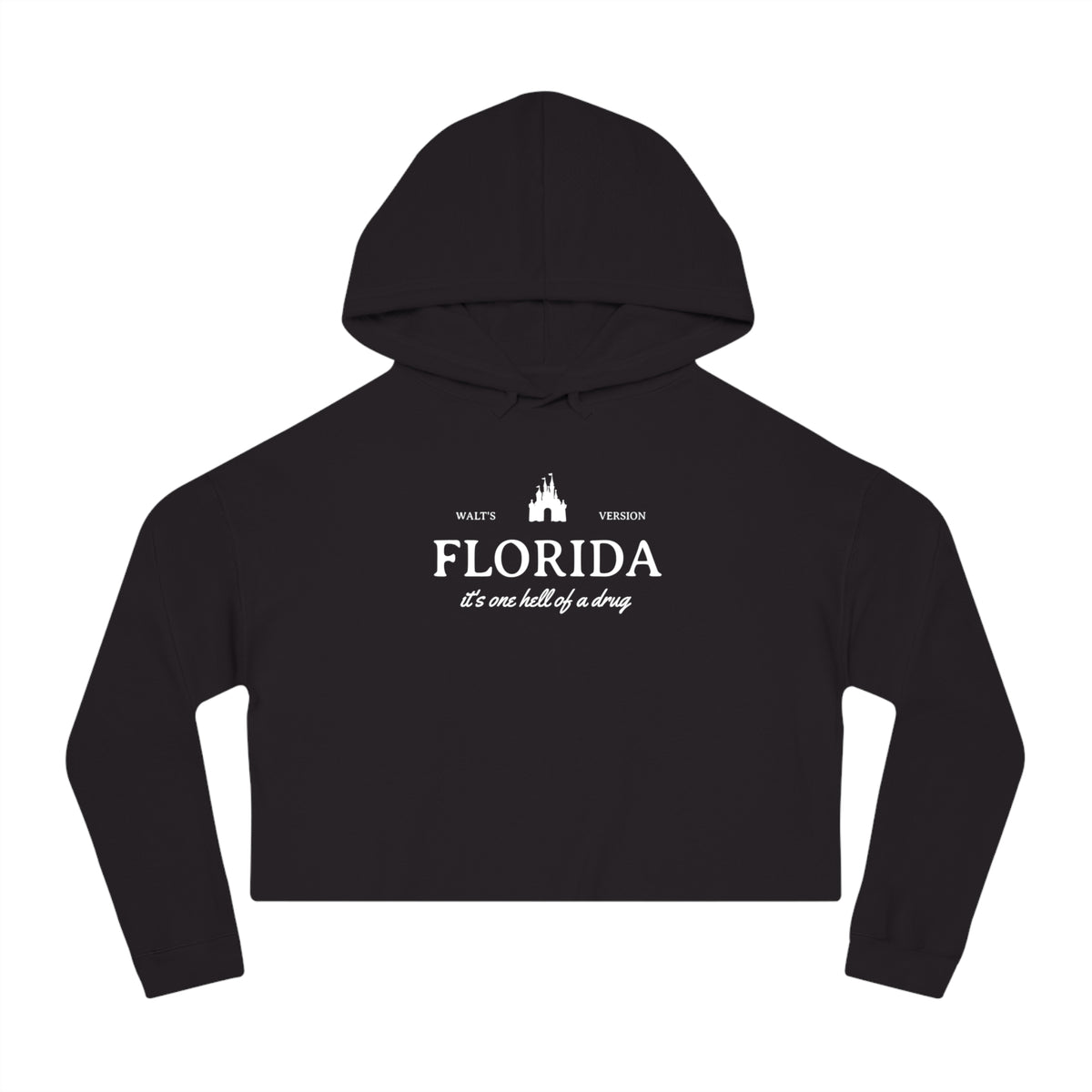 Florida It's One Hell of a Drug Women’s Cropped Hooded Sweatshirt