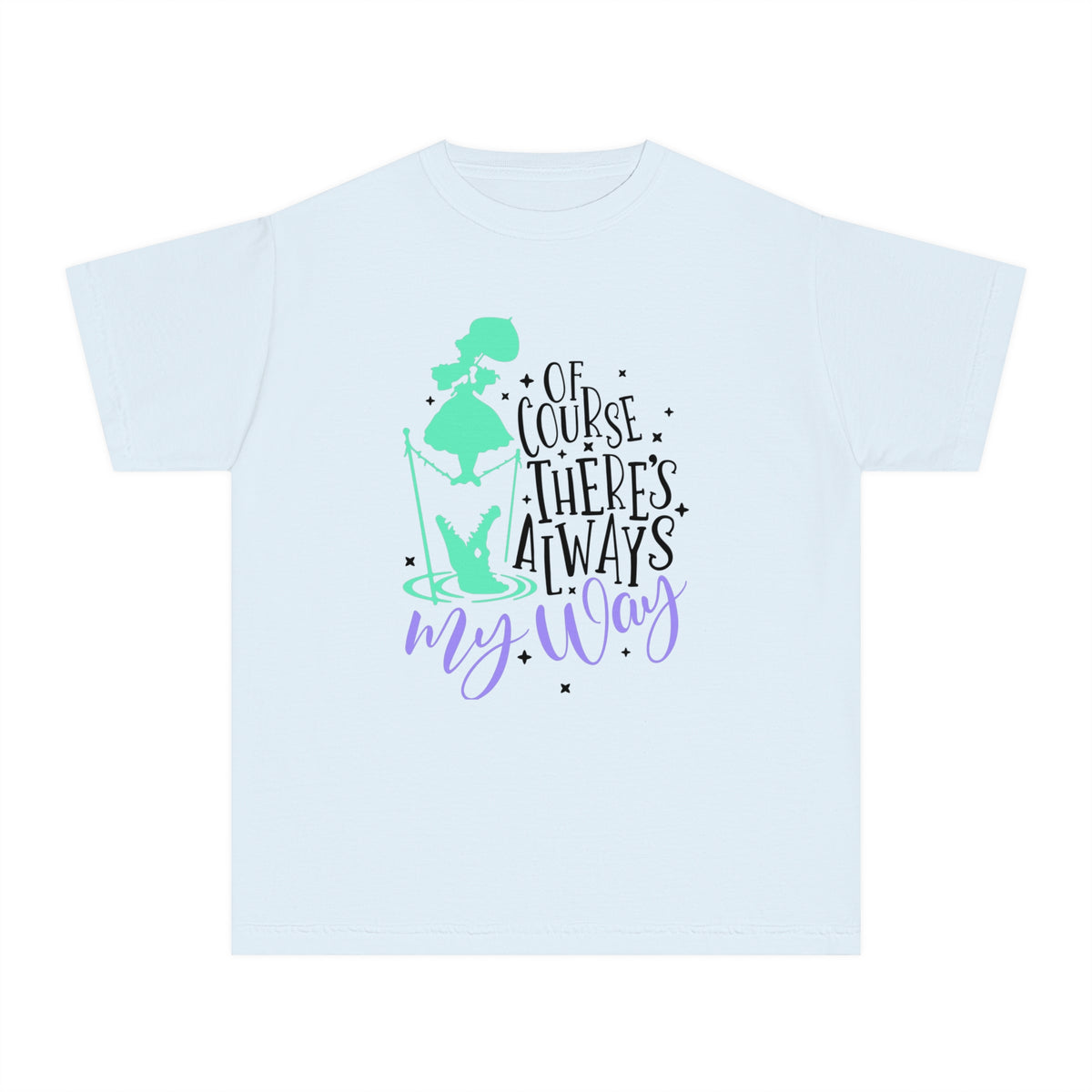 Of Course There's Always My Way Comfort Colors Youth Midweight Tee