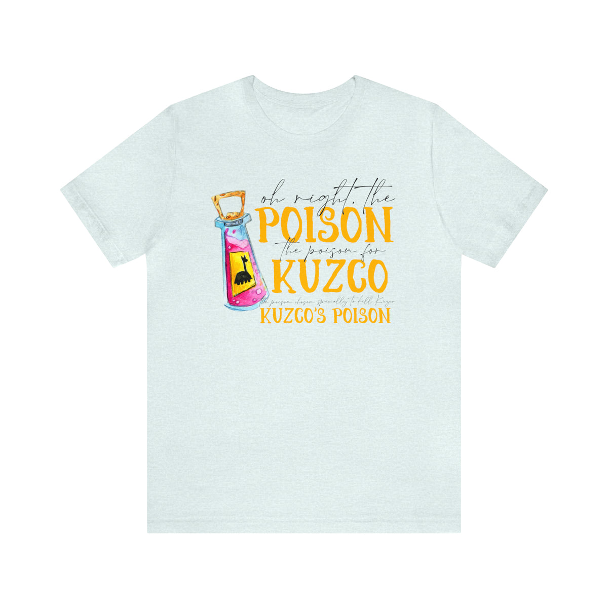 Oh Right The Poison Bella Canvas Unisex Jersey Short Sleeve Tee