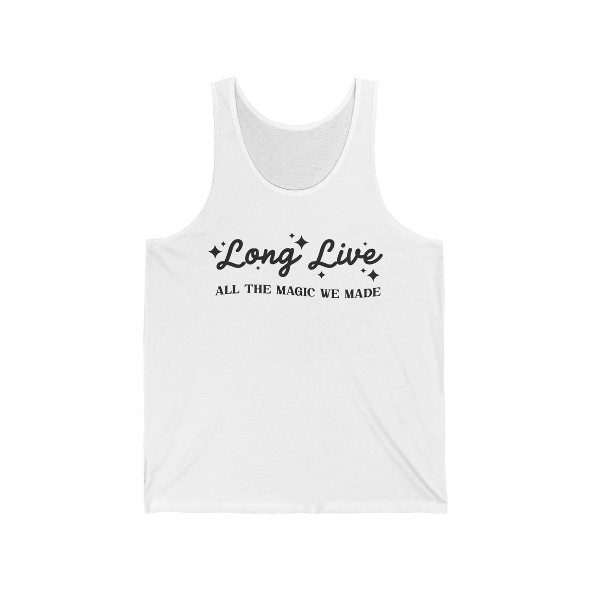 Long Live All The Magic We Made Bella Canvas Unisex Jersey Tank