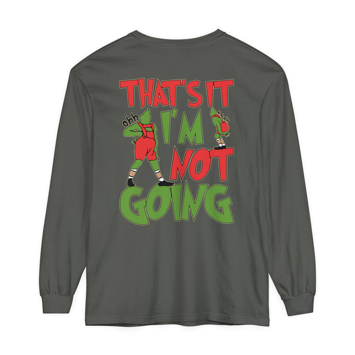 That's It I'm Not Going Comfort Colors Unisex Garment-dyed Long Sleeve T-Shirt