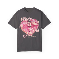 Who's Afraid Of Little Old Me Comfort Colors Unisex Garment-Dyed T-shirt