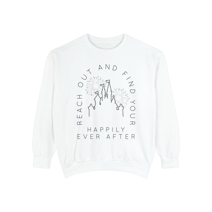 Reach Out And Find Your Happily Ever After Comfort Colors Unisex Garment-Dyed Sweatshirt