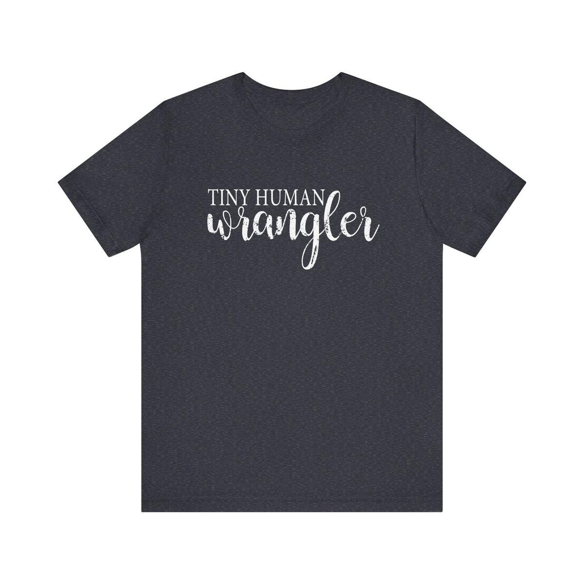 Tiny Human Wrangler Bella Canvas Unisex Jersey Short Sleeve Tee