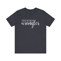 Tiny Human Wrangler Bella Canvas Unisex Jersey Short Sleeve Tee