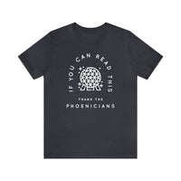 If You Can Read This Thank The Phoenicians Bella Canvas Unisex Jersey Short Sleeve Tee