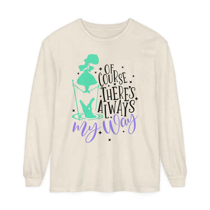 Of Course There's Always My Way Comfort Colors Unisex Garment-dyed Long Sleeve T-Shirt