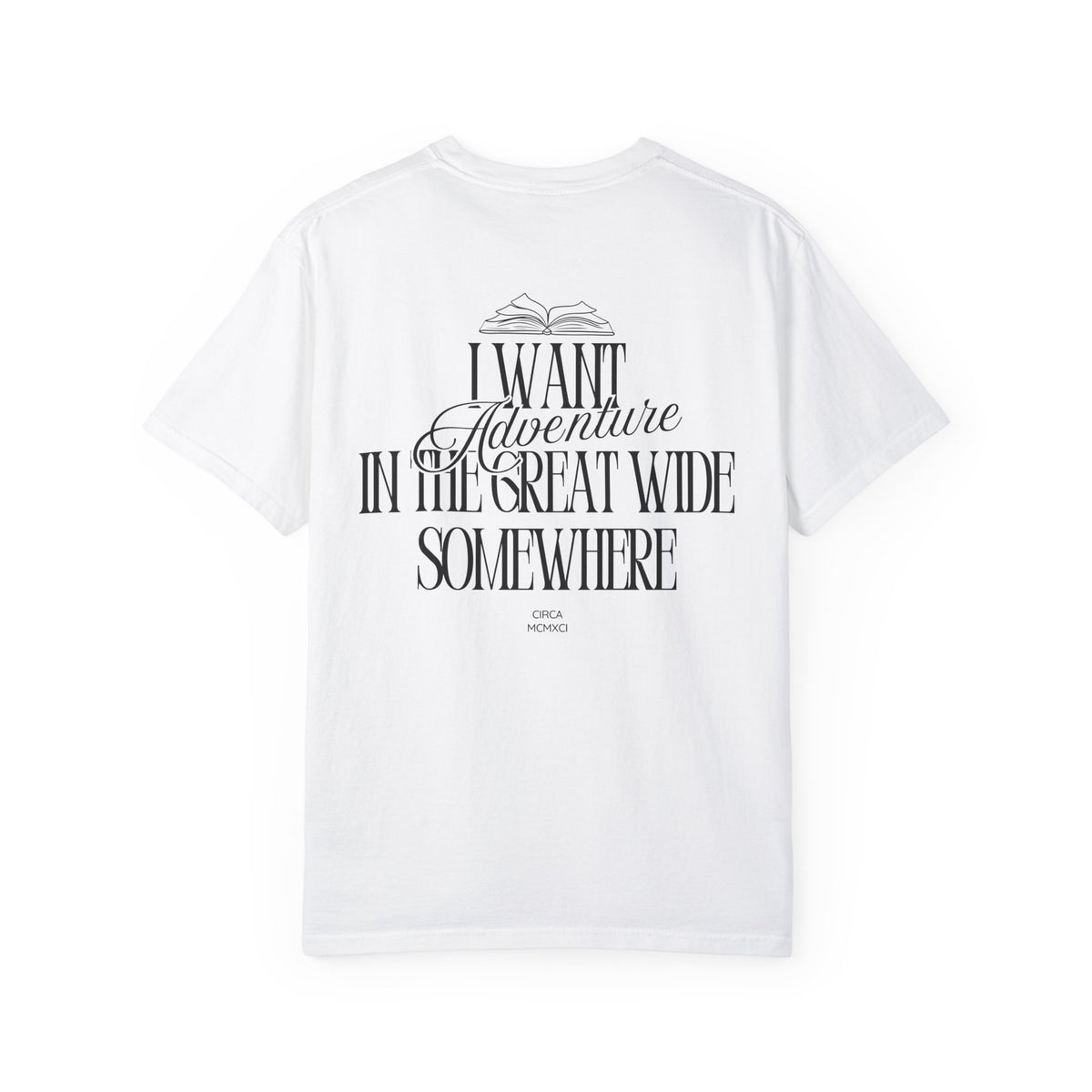 I Want Adventure in the Great Wide Somewhere Comfort Colors Unisex Garment-Dyed T-shirt