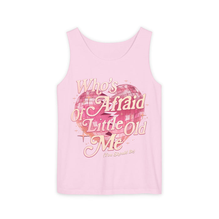 Who's Afraid Of Little Old Me Unisex Comfort Colors Garment-Dyed Tank Top