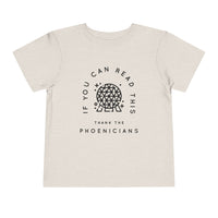 If You Can Read This Thank The Phoenicians Bella Canvas Toddler Short Sleeve Tee