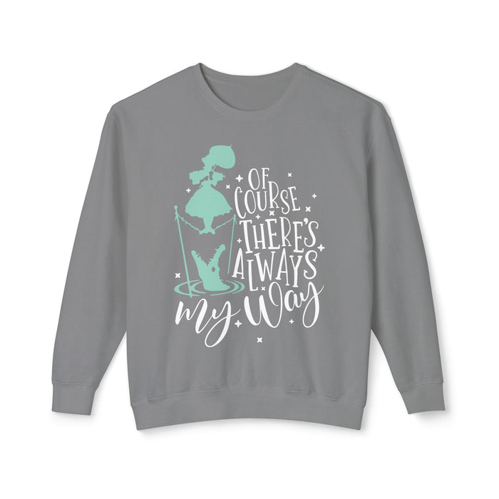 Of Course There's Always My Way Unisex Lightweight Comfort Colors Crewneck Sweatshirt