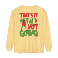 That's It I'm Not Going Comfort Colors Unisex Garment-dyed Long Sleeve T-Shirt