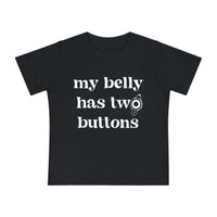 My Belly Has Two Buttons Bella Canvas Baby Short Sleeve T-Shirt