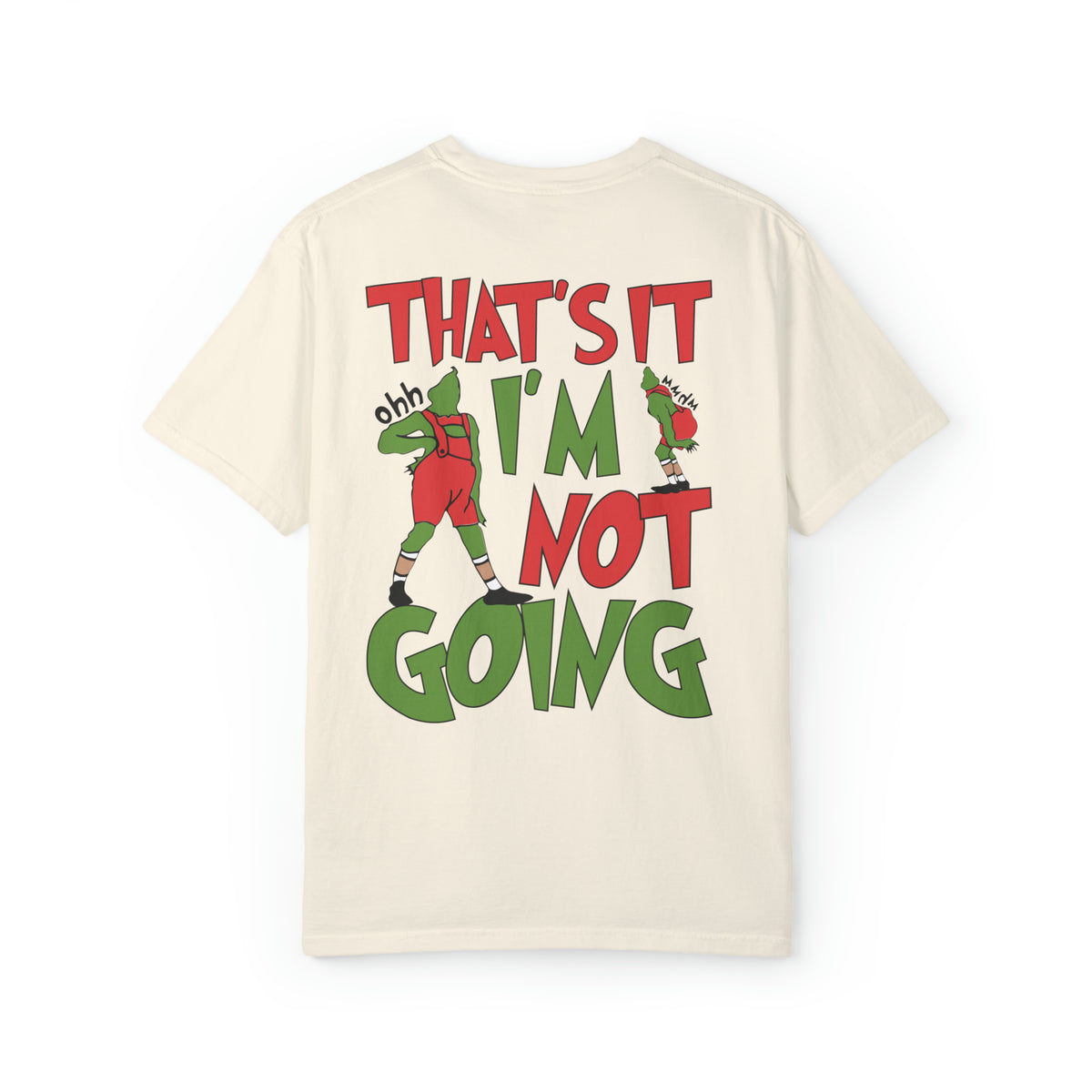That's It I'm Not Going Comfort Colors Unisex Garment-Dyed T-shirt