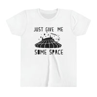 Just Give Me Some Space Bella Canvas Youth Short Sleeve Tee