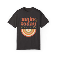 Make Today Magical Comfort Colors Unisex Garment-Dyed T-shirt