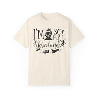 I'm So Fly I Neverland Comfort Colors Unisex Garment-Dyed T-shirt