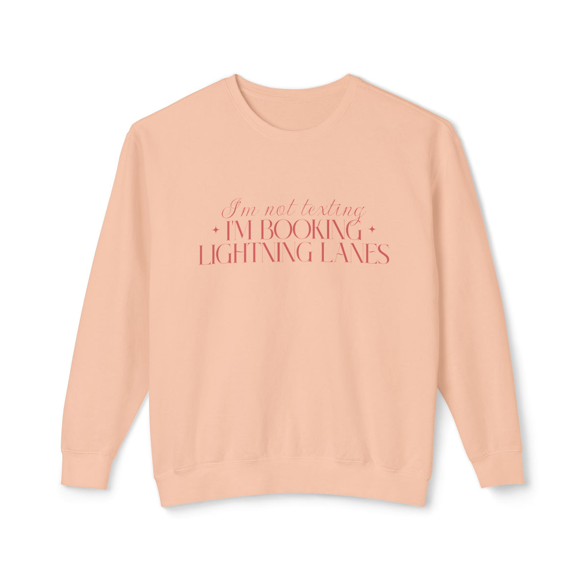 I'm Not Texting I'm Booking Lightning Lanes Unisex Lightweight Comfort Colors Crewneck Sweatshirt