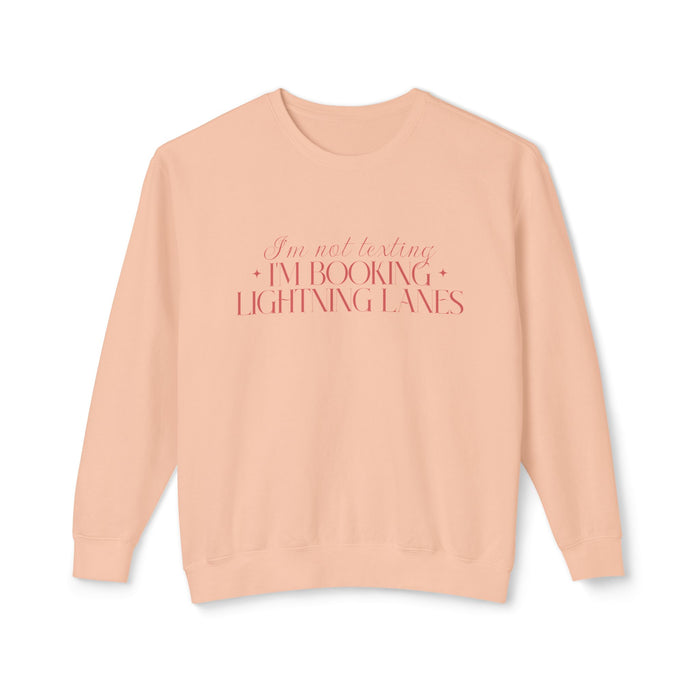 I'm Not Texting I'm Booking Lightning Lanes Unisex Lightweight Comfort Colors Crewneck Sweatshirt